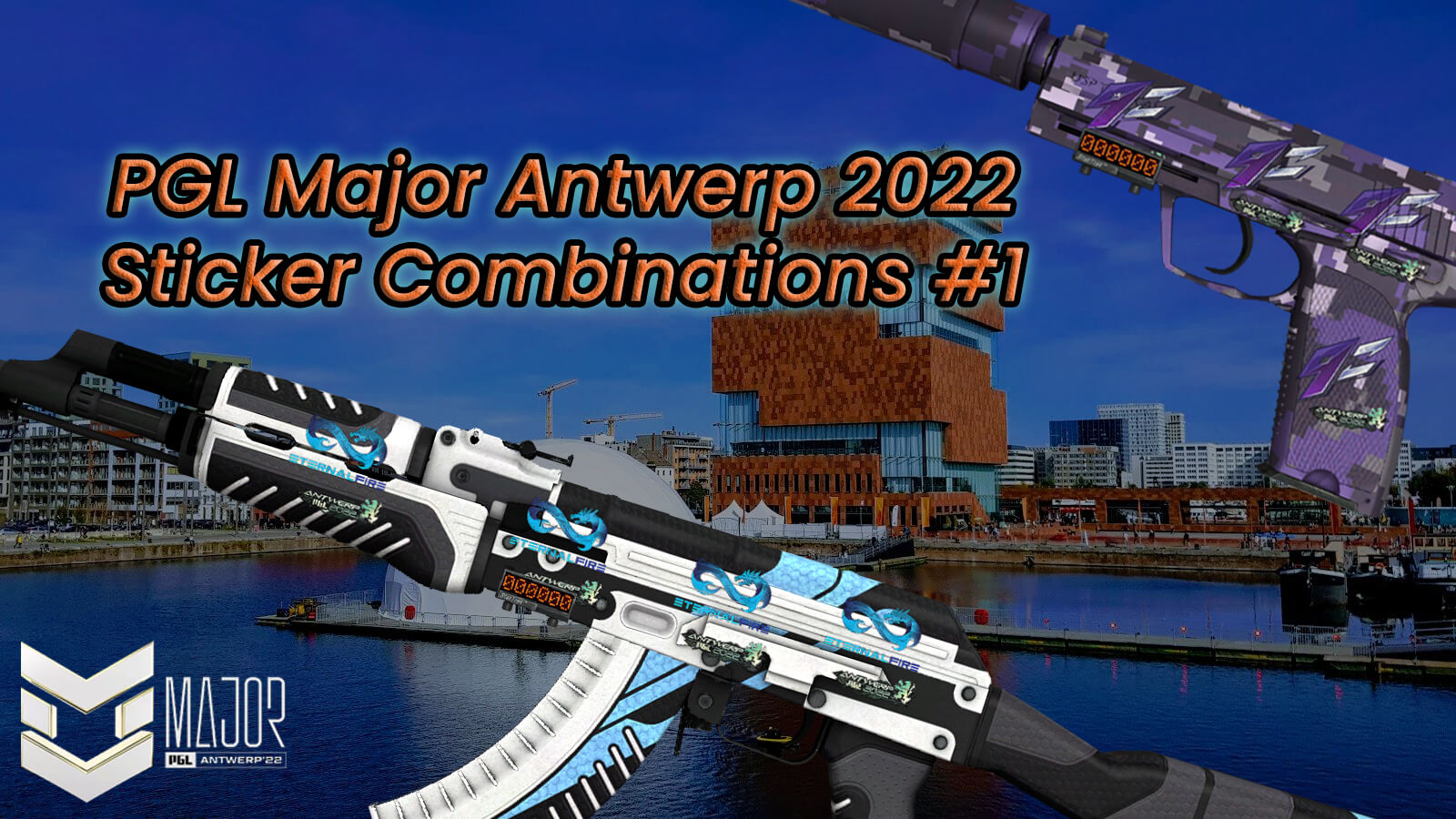 PGL Major Antwerp 2022 | Sticker Combos #1