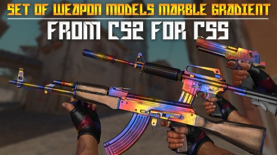 A set of Marble Gradient weapon models from CS2 for CSS v93+ A set of Marble Gradient weapon models from CS2 for CSS v93+